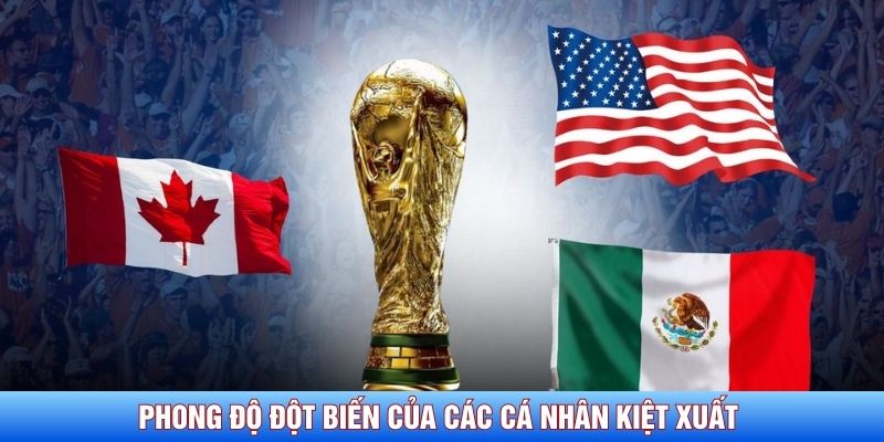 Phong độ đột biến của c&aacute;c c&aacute; nh&acirc;n kiệt xuất&nbsp;